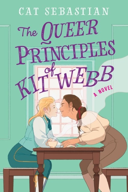 The Queer Principles Of Kit Webb - A Novel