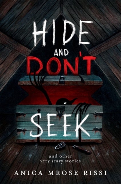 Hide and Don't Seek - And Other Very Scary Stories