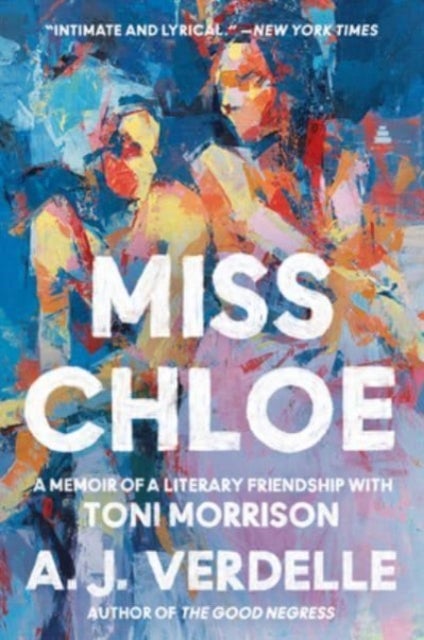 Miss Chloe - A Memoir of a Literary Friendship with Toni Morrison