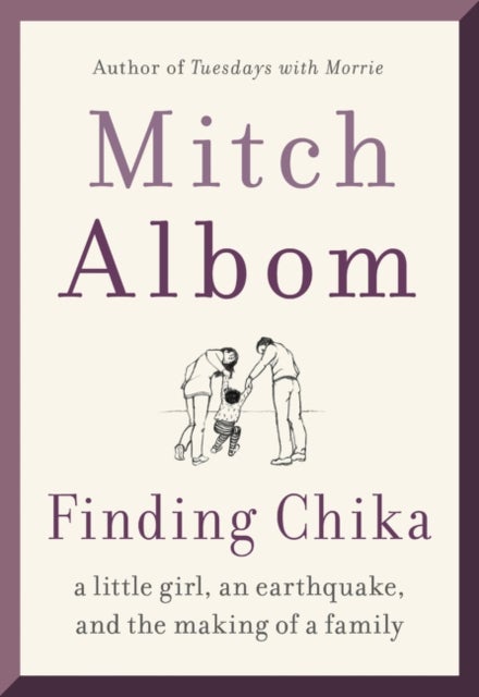 Finding Chika - A Little Girl, an Earthquake, and the Making of a Family
