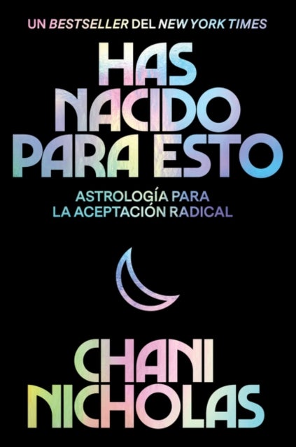 You Were Born for This \ Has Nacido Para Esto - Astrologia Para La Autoaceptacion Radical
