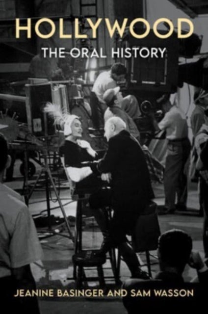 Hollywood: The Oral History - The Oral History