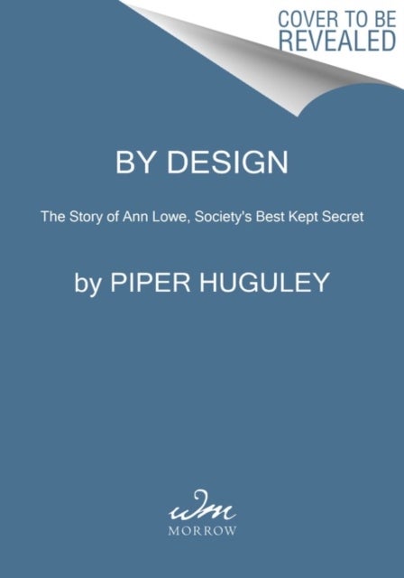 By Her Own Design - A Novel of Ann Lowe, Fashion Designer to the Social Register