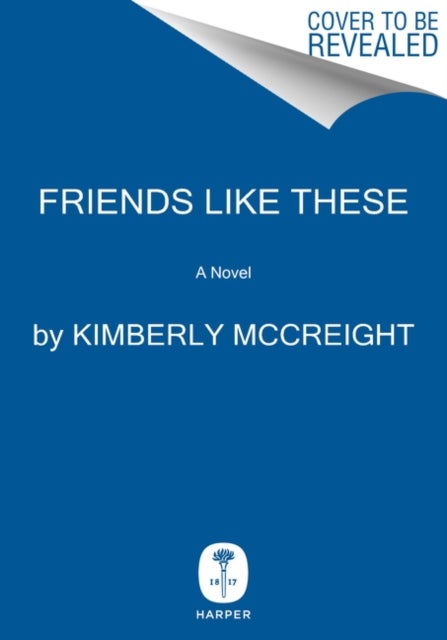 Friends Like These - A Novel