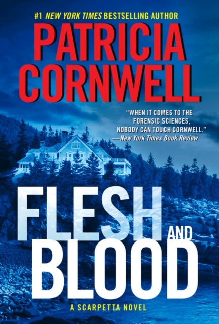 Flesh and Blood - A Scarpetta Novel