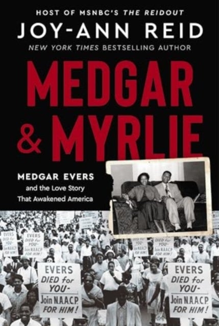 Medgar and Myrlie - Medgar Evers and the Love Story That Awakened America