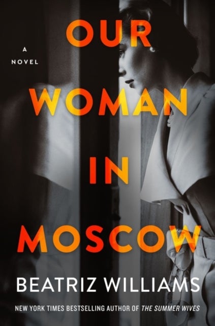 Our Woman in Moscow - A Novel