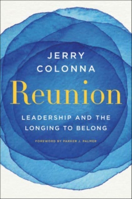 Reunion - Leadership and the Longing to Belong