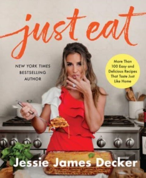 Just Eat - More Than 100 Easy and Delicious Recipes That Taste Just Like Home