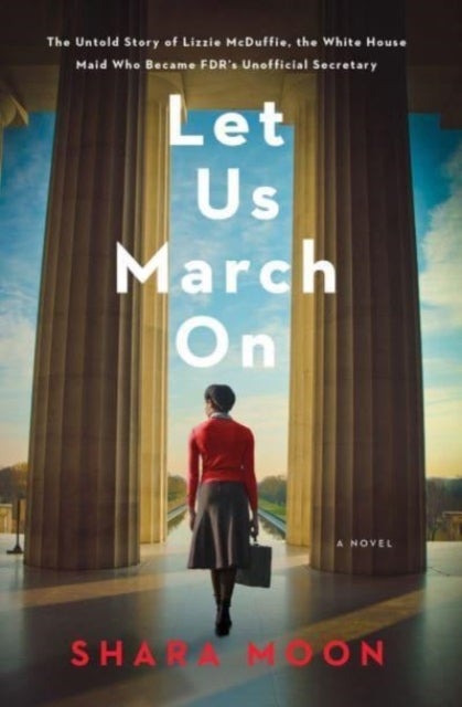 Let Us March On - A Novel