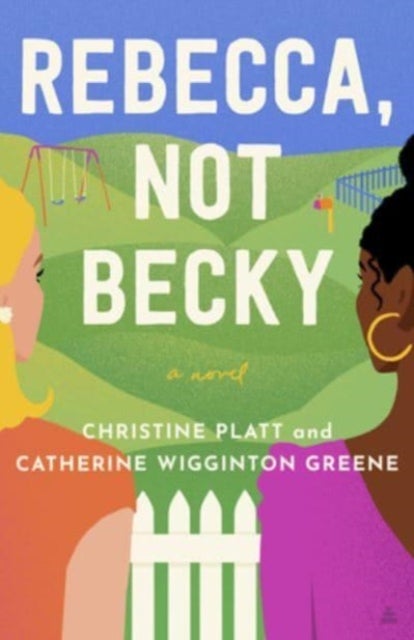 Rebecca, Not Becky - A Novel