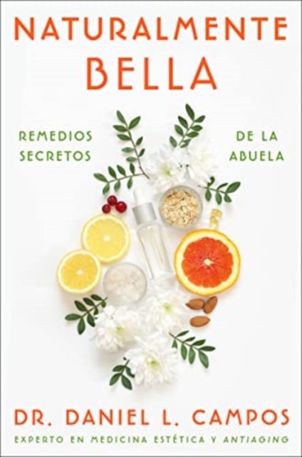 Naturally Beautiful \ Naturalmente Bella - Grandma's Secret Remedies \ Remedios secretos de la abuela