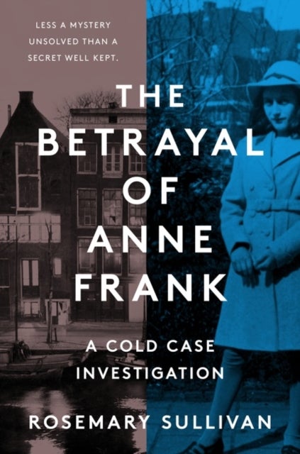 The Betrayal of Anne Frank - A Cold Case Investigation