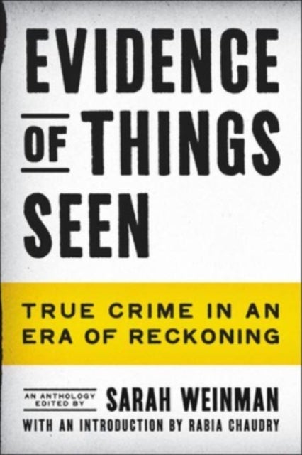 Evidence of Things Seen - True Crime in an Era of Reckoning