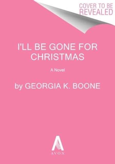 I'll Be Gone for Christmas - A Novel