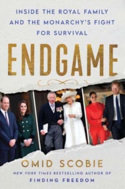 Endgame - Inside the Royal Family and the Monarchy's Fight for Survival