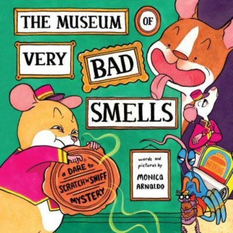 The Museum of Very Bad Smells - A Dare to Scratch "n' Sniff Mystery