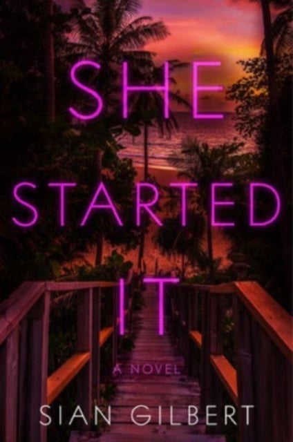 She Started It - A Novel