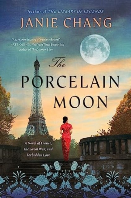 The Porcelain Moon - A Novel of France, the Great War, and Forbidden Love