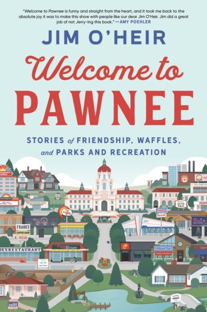 Welcome to Pawnee - Stories of Friendship, Waffles, and Parks and Recreation