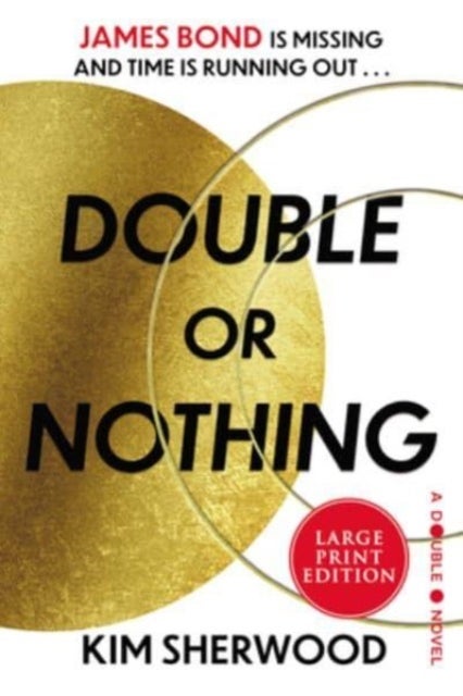 Double or Nothing - James Bond is missing and time is running out
