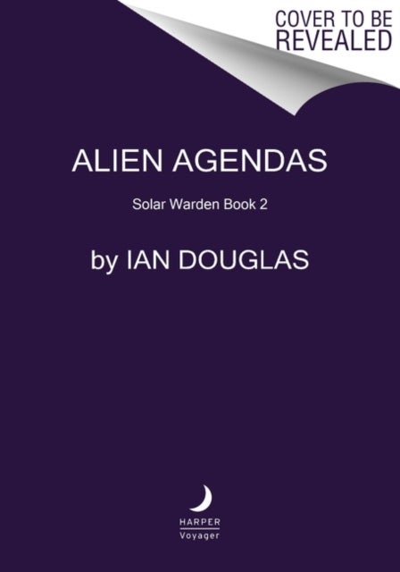 Alien Agendas - Solar Warden Book 3