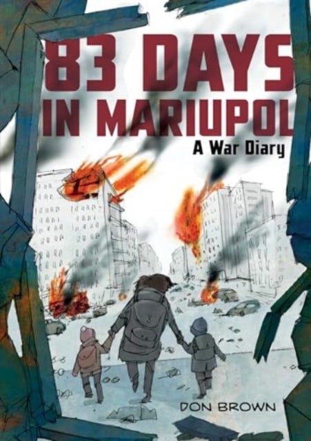 83 Days in Mariupol: A War Diary - A Graphic Novel