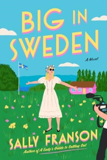 Big in Sweden - A Novel