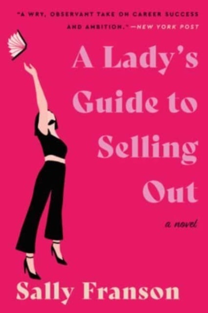 Lady's Guide to Selling Out - A Novel
