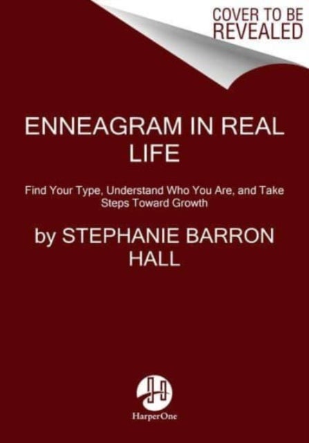 Enneagram in Real Life - Find Your Type, Understand Who You Are, and Take Steps Toward Growth