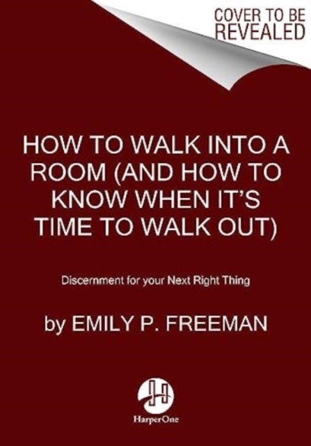 How to Walk into a Room - The Art of Knowing When to Stay and When to Walk Away