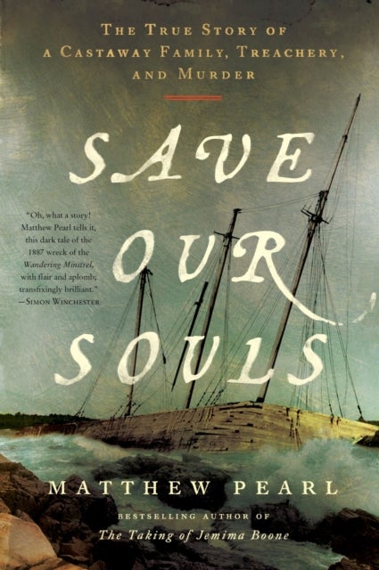 Save Our Souls - The True Story of a Castaway Family, Treachery, and Murder