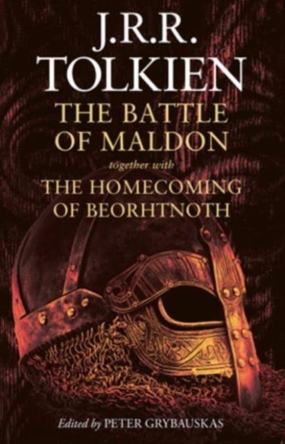 Battle of Maldon - Together with the Homecoming of Beorhtnoth