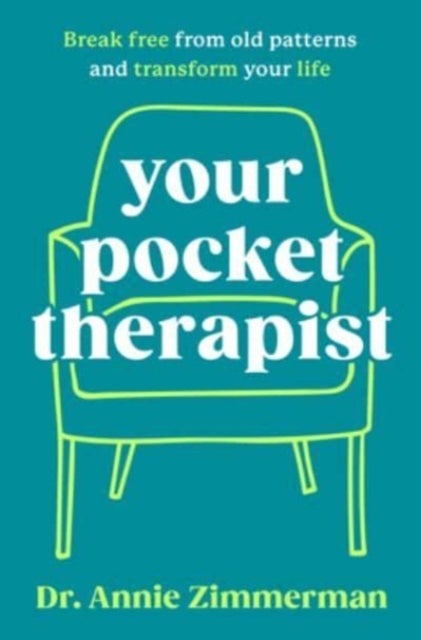 Your Pocket Therapist - Break Free from Old Patterns and Transform Your Life