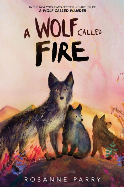 A Wolf Called Fire - A Voice of the Wilderness Novel