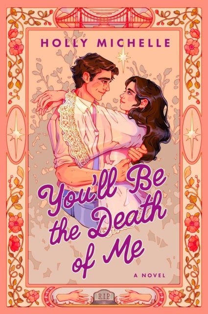 You'll Be the Death of Me - A Novel