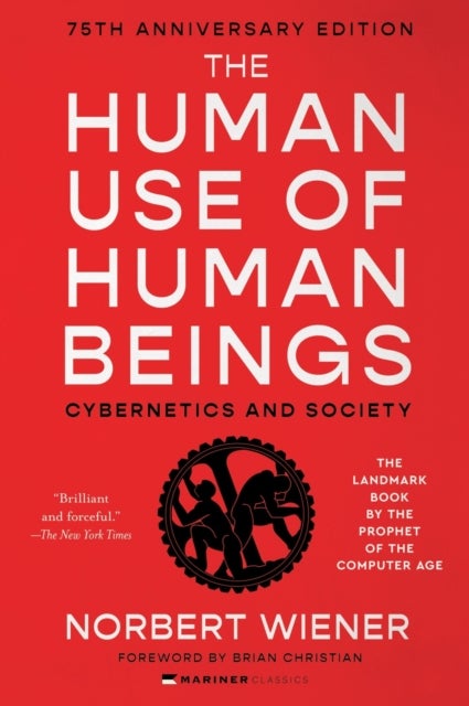 The Human Use of Human Beings - Cybernetics and Society