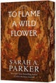 To Flame a Wild Flower