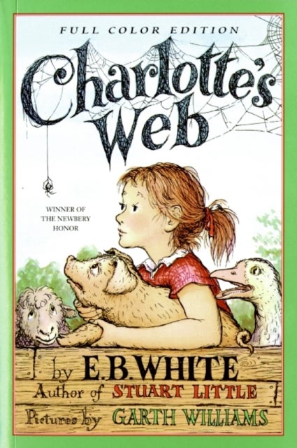 Charlotte's Web: Full Color Edition - A Newbery Honor Award Winner