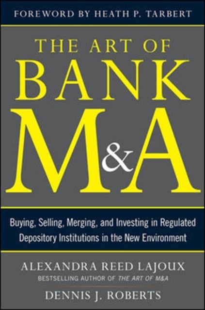 The Art of Bank M&A: Buying, Selling, Merging, and Investing in Regulated Depository Institutions in