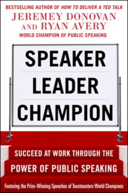 Speaker, Leader, Champion: Succeed at Work Through the Power of Public Speaking, featuring the prize