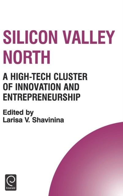 Silicon Valley North - A High-Tech Cluster of Innovation and Entrepreneurship