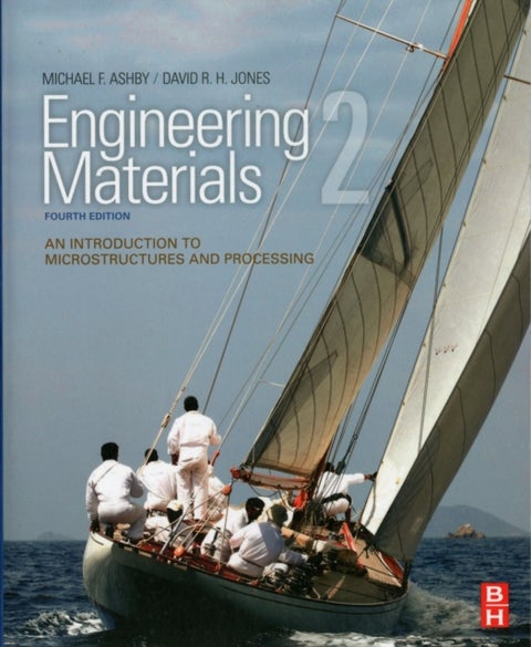 Engineering Materials 2 - An Introduction to Microstructures and Processing