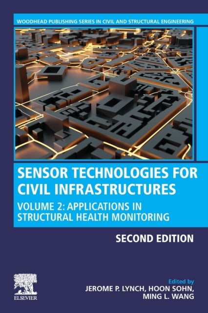 Sensor Technologies for Civil Infrastructures - Volume 2: Applications in Structural Health Monitoring