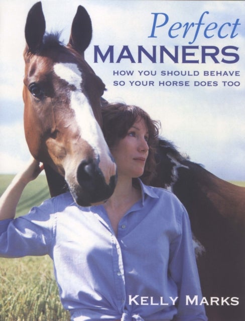 Perfect Manners - Mutual Respect for Horses and Humans