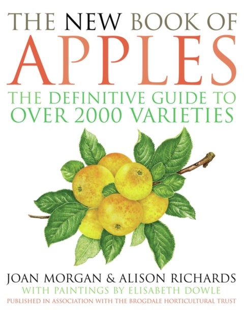 The New Book of Apples - The Definitive Guide to Over 2,000 Varieties