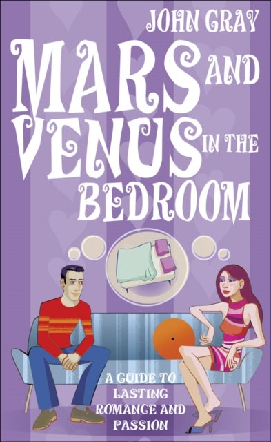 Mars And Venus In The Bedroom - A Guide to Lasting Romance and Passion