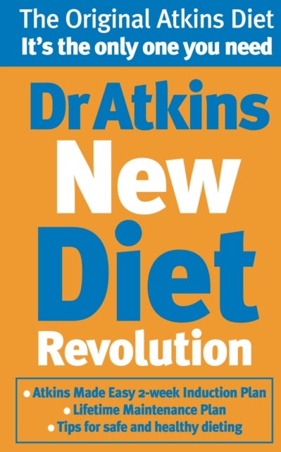 Dr Atkins New Diet Revolution - the no-hunger, luxurious weight loss plan that reallly works!