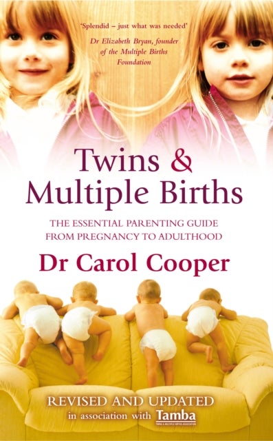Twins & Multiple Births - The Essential Parenting Guide From Pregnancy to Adulthood