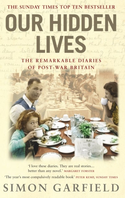 Our Hidden Lives - The Remarkable Diaries of Postwar Britain
